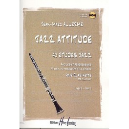 Jazz Attitude + CD clarinette - Livre 2 Jazz Attitude + CD clarinette - Livre 2