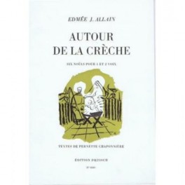 Autour de la crèche, 6 noëls (Piano et Chant) Autour de la crèche, 6 noëls (Piano et Chant)