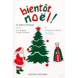 Bient√¥t Noël, 10 noëls (Piano et Chant) Bient√¥t Noël, 10 noëls (Piano et Chant)