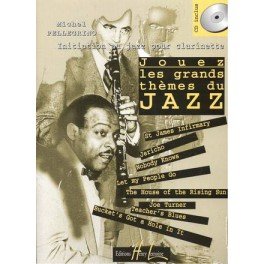 Jouez les grands thèmes du jazz + CD - Initiation au jazz pour clarinette vol.1 Jouez les grands thèmes du jazz + CD - Initiation au jazz pour clarinette vol.1