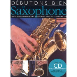 Débutons bien le saxophone alto + CD - Méthode complète avec photos Débutons bien le saxophone alto + CD - Méthode complète avec photos