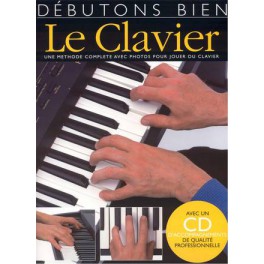 Débutons bien le clavier + CD - Méthode complète avec photos Débutons bien le clavier + CD - Méthode complète avec photos